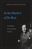 In the Shadow of Du Bois: Afro-Modern Political Thought in America