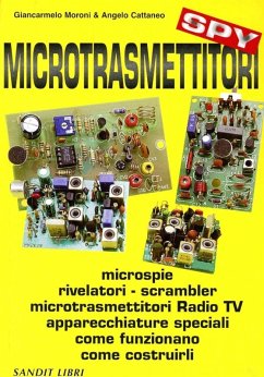 Cover Microtrasmettitori. Microspie, rilevatori, scrambler, microtrasmettitori, radio, TV, apparecchi speciali. Come funzionano, come costruirli