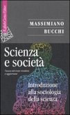 Scienza e società. Introduzione alla sociologia della scienza Scienza e società. Introduzione alla sociologia della scienza