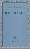 Il cuore vigile. Autonomia individuale e società di massa Il cuore vigile. Autonomia individuale e società di massa