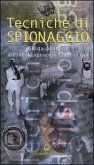Tecniche di spionaggio. Guida pratica all'intelligence clandestina Tecniche di spionaggio. Guida pratica all'intelligence clandestina