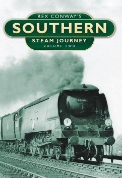 Rex Conway's Southern Steam Journey: Volume Two Volume 2 - Conway, Rex