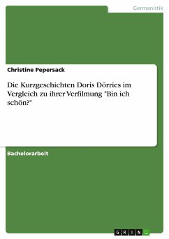 Die Kurzgeschichten Doris Dörries im Vergleich zu ihrer Verfilmung &quote;Bin ich schön?&quote;