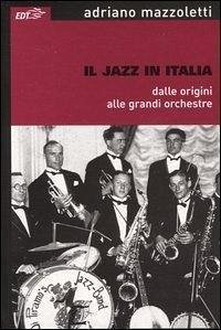 Cover Il jazz in Italia dalle origini alle grandi orchestre