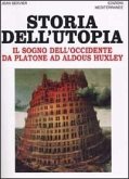 Storia dell'utopia. Il sogno dell'Occidente da Platone ad Aldous Huxley Storia dell'utopia. Il sogno dell'Occidente da Platone ad Aldous Huxley