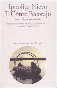 Il Conte Pecorajo. Storia del nostro secolo. Testo critico secondo l'edizione a stampa del 1857 - Nievo, Ippolito