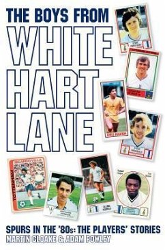 The Boys from White Hart Lane: White Hart Lane in the 80s - Powley, Adam