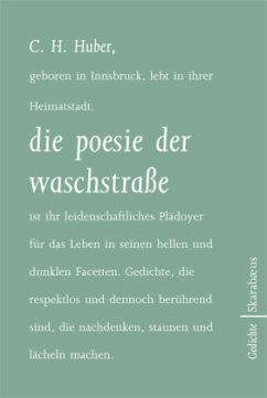 die poesie der waschstraße - Huber, C. H.