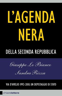 L' agenda nera della seconda Repubblica. Via D'Amelio 1992-2010. Un depistaggio di Stato - Lo Bianco, Giuseppe; Rizza, Sandra