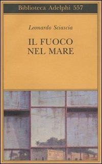Cover Il fuoco nel mare. Racconti dispersi (1947-1975)
