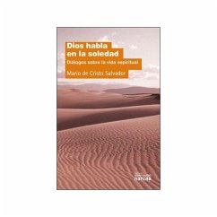 Dios habla en la soledad : diálogos sobre la vida espiritual - Cristo Salvador, Mario de