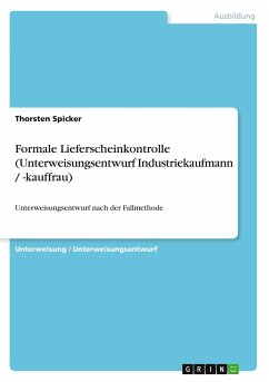 Formale Lieferscheinkontrolle (Unterweisungsentwurf Industriekaufmann / -kauffrau) - Spicker, Thorsten