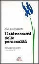 I lati nascosti della personalità. Come riconoscerli e accettarli I lati nascosti della personalità. Come riconoscerli e accettarli