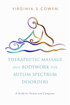 Therapeutic Massage and Bodywork for Autism Spectrum Disorders - Cowen, Virginia S