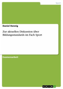 Zur aktuellen Diskussion über Bildungsstandards im Fach Sport - Hennig, Daniel