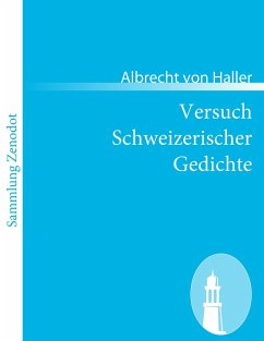 Versuch Schweizerischer Gedichte - Haller, Albrecht von