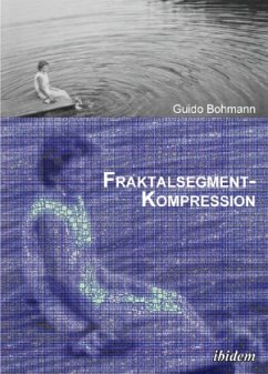Fraktalsegment-Kompression - Bohmann, Guido