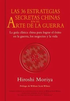 Las 36 estrategias secretas chinas en el arte de la guerra - Hiroshi, Moriya