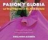 Pasión y gloria : la tauromaquia de José Tomás - Alegría Mediavilla, Abelardo