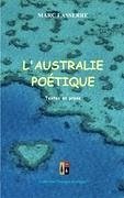 L'AUSTRALIE POETIQUE - Lasserre, Marc