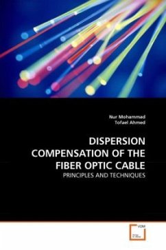 DISPERSION COMPENSATION OF THE FIBER OPTIC CABLE - Mohammad, Nur;Ahmed, Tofael