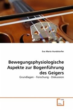 Bewegungsphysiologische Aspekte zur Bogenführung des Geigers - Hundstorfer, Eva Maria