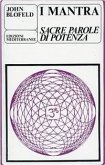 I mantra. Sacre parole di potenza I mantra. Sacre parole di potenza