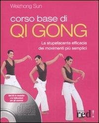Corso base di Qi Gong. La stupefacente efficacia dei movimenti più semplici - Weizhong, Sun