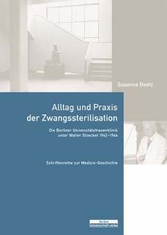 Alltag und Praxis der Zwangssterilisation - Doetz, Susanne