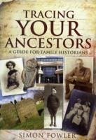 Tracing Your Ancestors: A Guide for Family Historians - Fowler, Simon