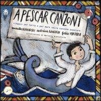 A pescar canzoni. Viaggio per terra e per mare nella canzone popolare A pescar canzoni. Viaggio per terra e per mare nella canzone popolare