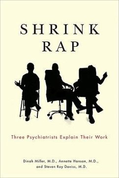 Shrink Rap: Three Psychiatrists Explain Their Work - Miller, Dinah; Hanson, Annette; Daviss, Steven Roy