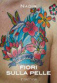 Fiori sulla pelle. I migliori tatuaggi floreali Fiori sulla pelle. I migliori tatuaggi floreali