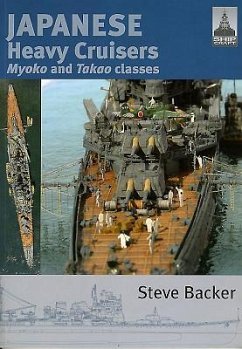 Japanese Heavy Cruisers: Myoko and Takao Classes - Backer, Steve