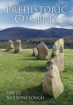 Prehistoric Cumbria - Barrowclough, David