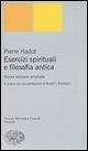 Esercizi spirituali e filosofia antica Esercizi spirituali e filosofia antica