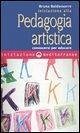 Iniziazione alla pedagogia artistica. Conoscersi per educare Iniziazione alla pedagogia artistica. Conoscersi per educare