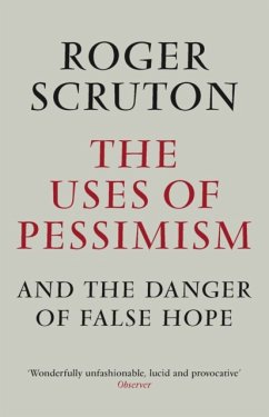 The Uses of Pessimism - Scruton, Roger