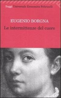 Le intermittenze del cuore - Borgna, Eugenio