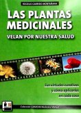 Las plantas medicinales velan por nuestra salud : sur virtudes curativas y cómo aplicarlas en cada paso