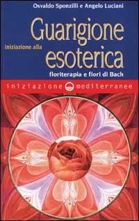 Cover Iniziazione alla guarigione esoterica. Floriterapia e fiori di Bach