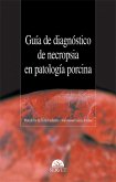 Guía de diagnóstico de necropsia en patología porcina Guía de diagnóstico de necropsia en patología porcina