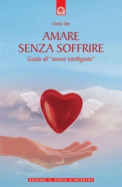 Cover Amare senza soffrire. Guida all'«amore intelligente»