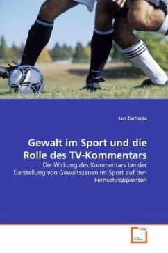 Gewalt im Sport und die Rolle des TV-Kommentars - Zurheide, Jan