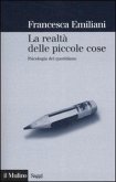 La realtà delle piccole cose. Psicologia del quotidiano La realtà delle piccole cose. Psicologia del quotidiano