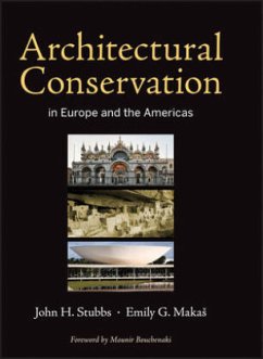 Architectural Conservation in Europe and the Americas - Stubbs, John H.; Makas, Emily G.