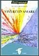 Vivere ed amare Vivere ed amare