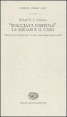 «Sfacciata fortuna». La Shoah e il caso-«Sfacciata fortuna». Luck and the holocaust «Sfacciata fortuna». La Shoah e il caso-«Sfacciata fortuna». Luck and the holocaust