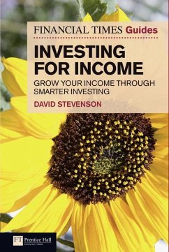 Financial Times Guide to Investing for Income, The - Stevenson, David