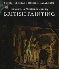 Sixteenth- To Nineteenth-Century British Painting: State Hermitage Museum Catalogue - Renne, Elizaveta